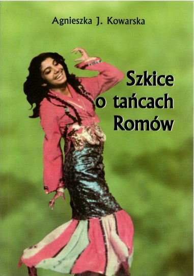 Szkice o tańcach Romów, Agnieszka J. Kowarska
