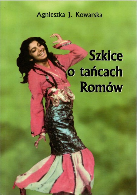 Szkice o tańcach Romów, Agnieszka J. Kowarska