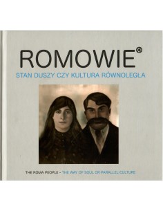 Romowie. Stan duszy czy kultura równoległa